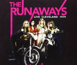 The Runaways : Live Cleveland 1979